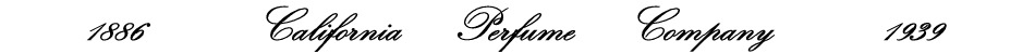California Perfume Company 1886-1939
